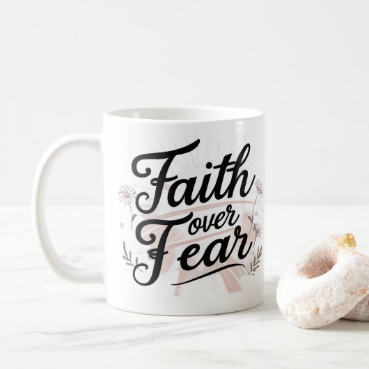 Faith Over Fear | Floral Motivational Mug Kaffeetasse (Mit Donut)