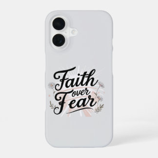Faith Over Fear Phone Case iPhone 16 Hülle