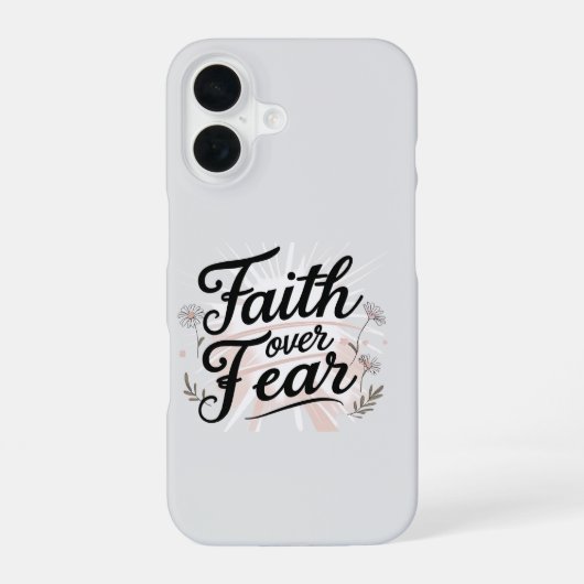 Faith Over Fear Phone Case iPhone 16 Hülle (Rückseite)