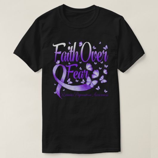 Faith Over Fear Retinitis Pigmentosa Awareness Bu T-Shirt (Design vorne)