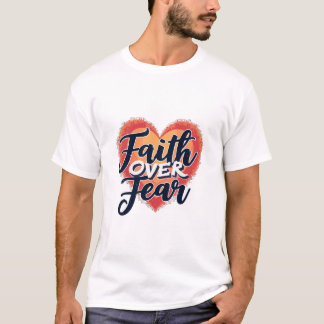 Faith Over Fear T-Shirt