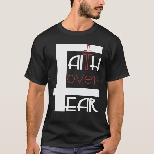 Faith Over Fear T-Shirt (Vorderseite)