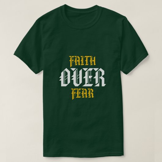 Faith Over Fear T-Shirt (Design vorne)