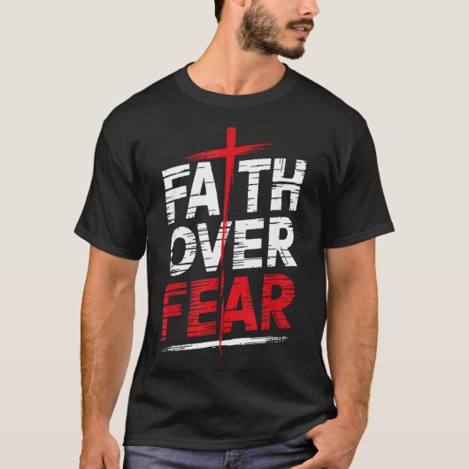 Faith Over Fear With Cross Christian Men T-Shirt (Vorderseite)