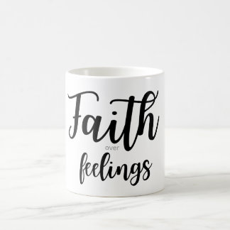 Faith Over Feelings Coffee Mug Kaffeetasse