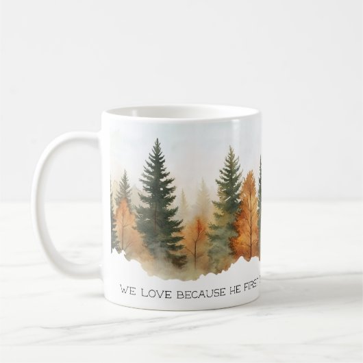 Faith Scripture Forest 1 John 4:19 Mug Kaffeetasse (Links)