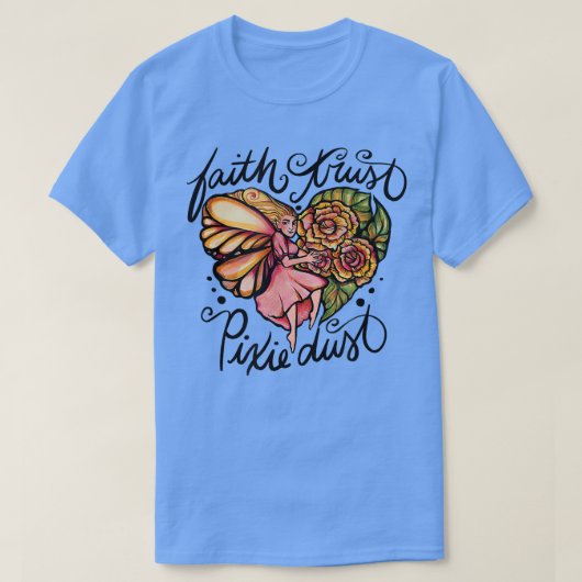 Faith Trust Pixie Dust Fairy Art T-Shirt (Design vorne)