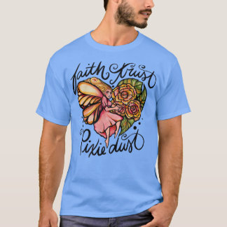 Faith Trust Pixie Dust Fairy Art T-Shirt
