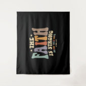 Faith Unleashed The Faith is Strong Wandteppich (Vorderseite)