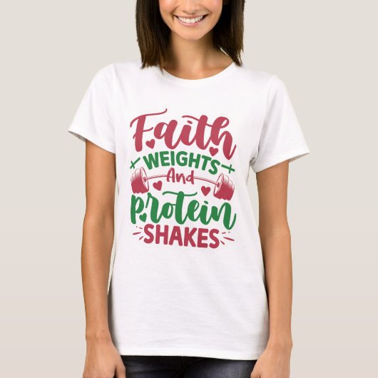 Faith Weight Protein Shakes T-Shirt (Vorderseite)