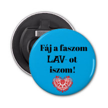 Fáj a faszom LAV-ot iszom! kék sörnyitó