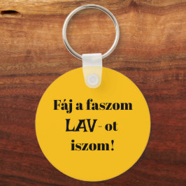Fáj a faszom LAV-ot iszom! sárga kulcstartó Schlüsselanhänger