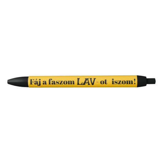 Fáj a faszom LAV-ot iszom! sárga örökíró Kugelschreiber (Vorderseite)