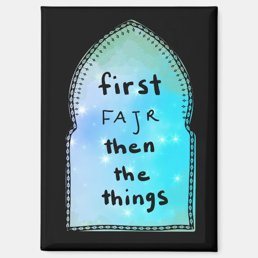 Fajr zuerst dann Dinge Magnet (Vorderseite)