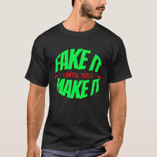 Fake bis du es schaffst - Hemd T-Shirt