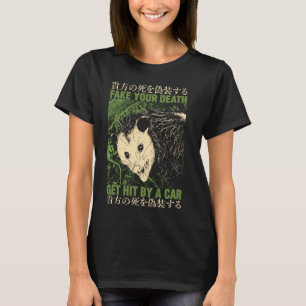 Fake Dein Tod wird durch Auto Opossum japanisch ge T-Shirt
