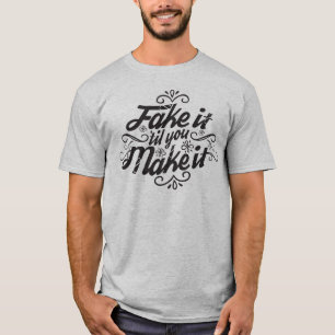 Fake es "bis du es geschafft T - Shirt
