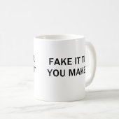 FAKE ES, BIS SIE ES MACHEN KAFFEETASSE (VorderseiteRechts)