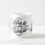 Fake es 'bis Sie es Tasse herstellen (Vorderseite Links)