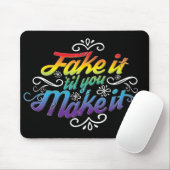 Fake Es 'Til You Make It Mehrfarbig Mouse-Pad Mousepad (Mit Mouse)