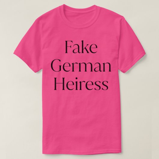 Fake German Heiress T-Shirt (Design vorne)