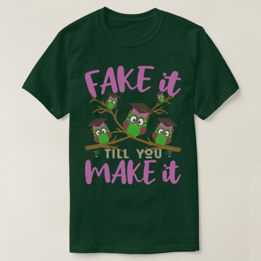 FAKE IT BIS SIE ES PSYCHOLOGIE FUNNY QUOTES 2 T-Shirt (Design vorne)