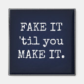 FAKE IT bis Sie IT Inspiration Magnet (Vorne)