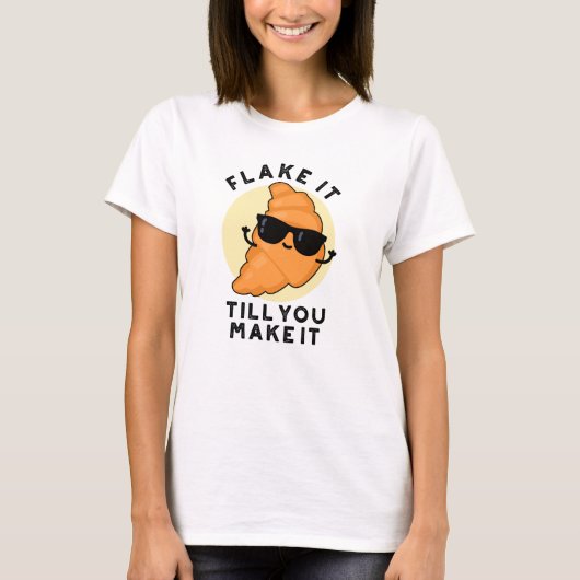 Fake it to make it Funny Pastry Puff T-Shirt (Vorderseite)