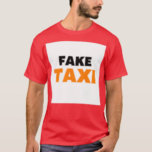 Fake Taxi T-Shirt