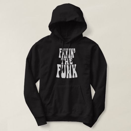 Fakin' der Funk Hoodie (Design vorne)