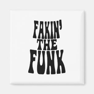 Fakin' der Funk Magnet