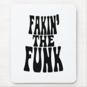 Fakin' der Funk Mousepad (Vorne)