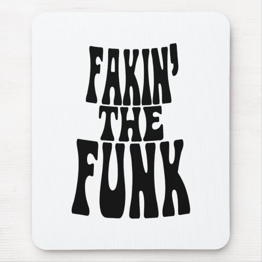 Fakin' der Funk Mousepad (Vorne)