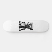 Fakin' der Funk Skateboard (Horizontal)