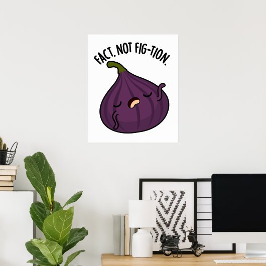 Fakt nicht Fig-tion Funny Fig Pun Poster (Heimbüro)