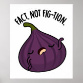Fakt nicht Fig-tion Funny Fig Pun Poster (Vorne)