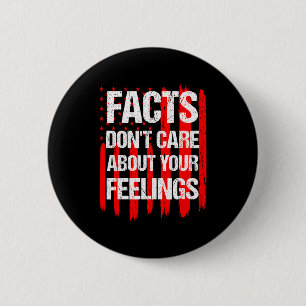 Fakten kümmern sich nicht um Ihre Gefühle Vintage Button