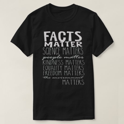 Fakten Materie Wissenschaft Matters Classic T - Sh T-Shirt (Design vorne)