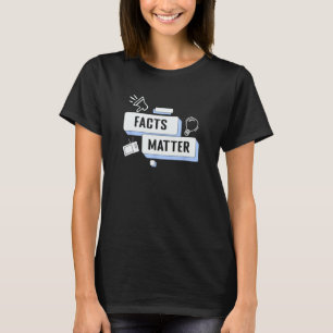 Fakten sind wichtig für Journalisten T-Shirt