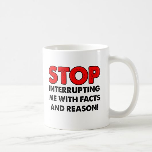 Fakten und Grund Funny Mug Kaffeetasse (Rechts)