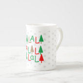 FaLaLaLaLaLa... Tasse für Rote Grüne Spezialität (Vorderseite Rechts)