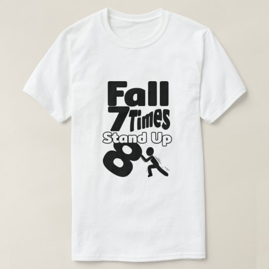 Fall 7-mal stehen  T-Shirt (Design vorne)
