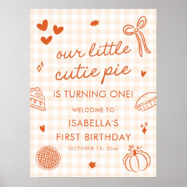 Fall A Little Cutie Pie 1st Birthday Welcome Sign Poster