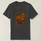 Fall Autumn Teacher Funny Pumpkin Spice Makes Teac T-Shirt (Design vorne)