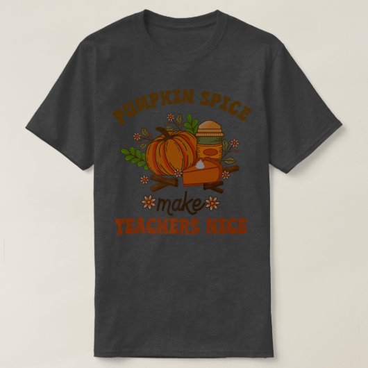 Fall Autumn Teacher Funny Pumpkin Spice Makes Teac T-Shirt (Design vorne)