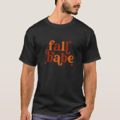 Fall Babe Thanksgiving matching family autumn pho T-Shirt (Vorderseite)