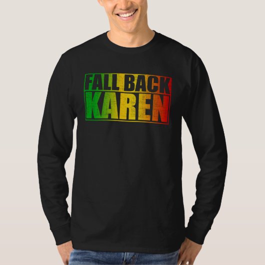 Fall Back Karen  Anti Karen T-Shirt (Vorderseite)