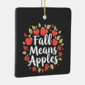 Fall bedeutet Apple Picking Saison Herbst Herbst Keramikornament (Rechts)