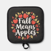 Fall bedeutet Apple Picking Saison Herbst Herbst Topflappen (Vorderseite)