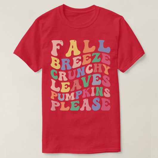 Fall Breeze Crunchy Leaves Pumpkins Please Funny A T-Shirt (Design vorne)
